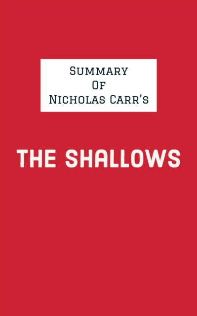 Summary of Nicholas Carr's The Shallows, EPUB eBook