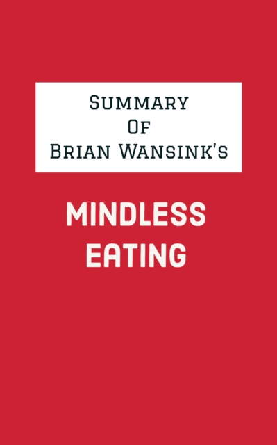 Summary of Brian Wansink's Mindless Eating, EPUB eBook