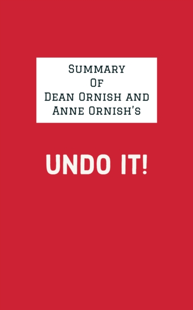Summary of Dean Ornish and Anne Ornish's Undo It!, EPUB eBook