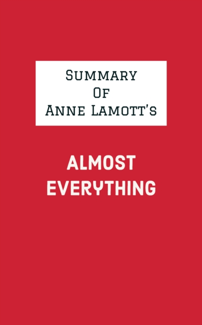 Summary of Anne Lamott's Almost Everything, EPUB eBook
