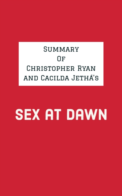 Summary of Christopher Ryan and Cacilda Jetha's Sex at Dawn, EPUB eBook