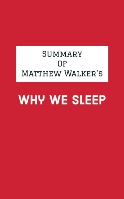 Summary of Matthew Walker's Why We Sleep, EPUB eBook