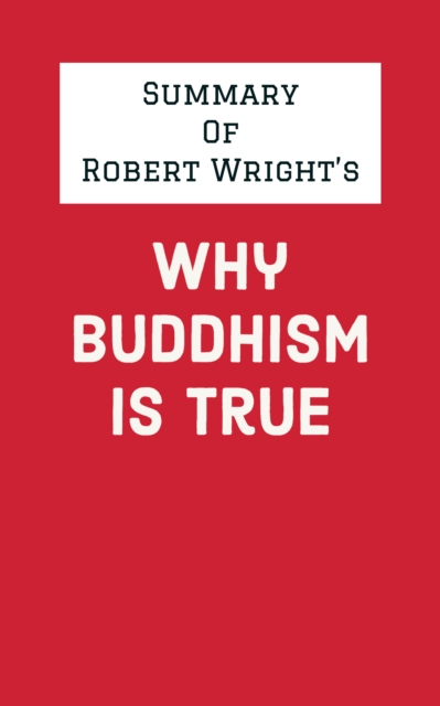 Summary of Robert Wright's Why Buddhism Is True, EPUB eBook