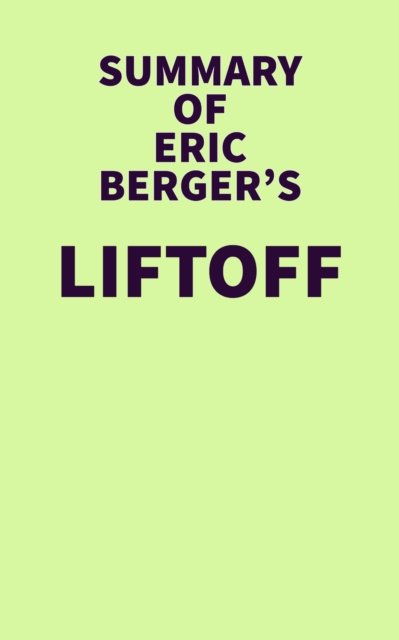 Summary of Eric Berger's Liftoff, EPUB eBook