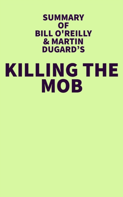 Summary of Bil O'Reilly & Martin Dugard's Killing The Mob, EPUB eBook