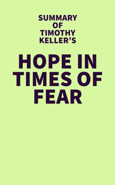 Summary of Timothy Keller's Hope in Times of Fear, EPUB eBook