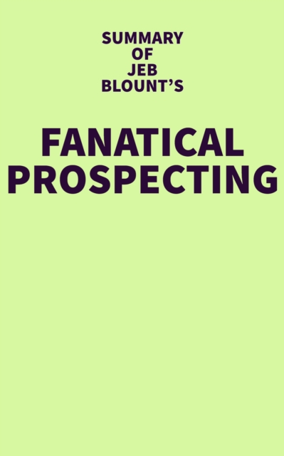 Summary of Jeb Blount's Fanatical Prospecting, EPUB eBook