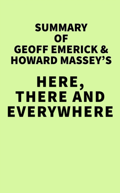 Here, There and Everywhere: My Life Recording the Music of the