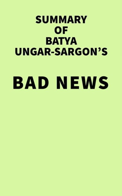 Summary of Batya Ungar-Sargon's Bad News, EPUB eBook
