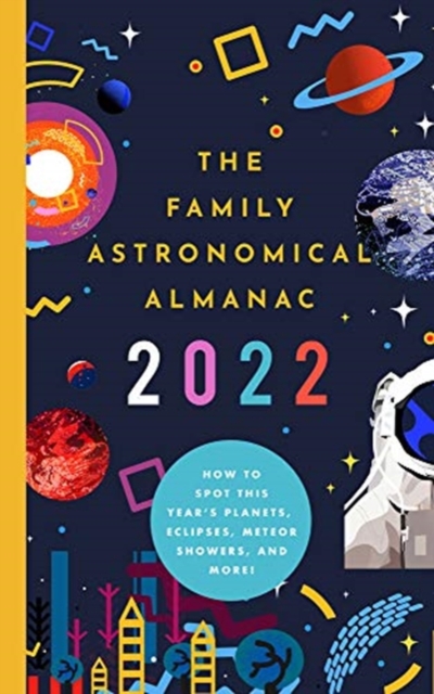 2022 FAMILY ASTRONOMICAL ALMANAC, Paperback Book