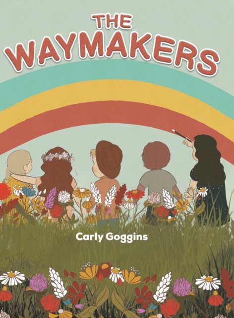 The Waymakers, Hardback Book