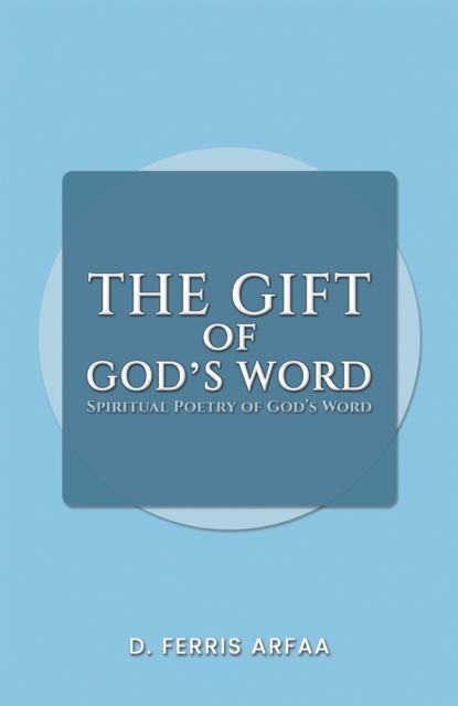 The Gift of God's Word : Spiritual Poetry of God's Word, EPUB eBook
