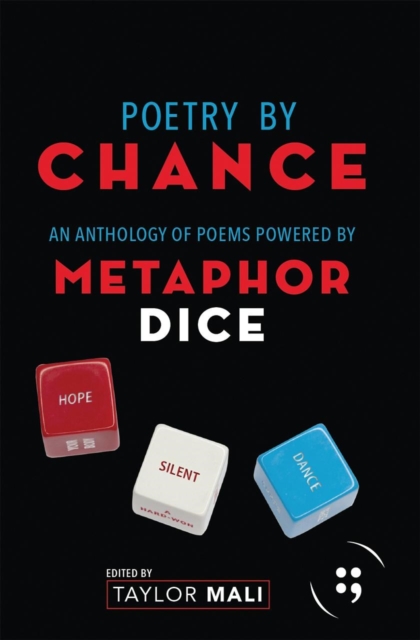 Poetry By Chance : An Anthology of Poems Powered by Metaphor Dice, Paperback / softback Book