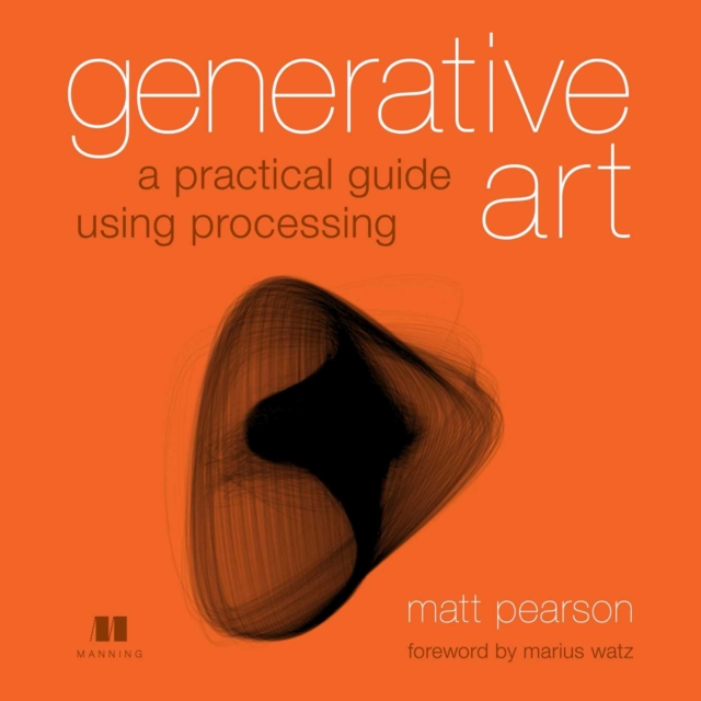 Generative Art : A practical guide using Processing, EPUB eBook