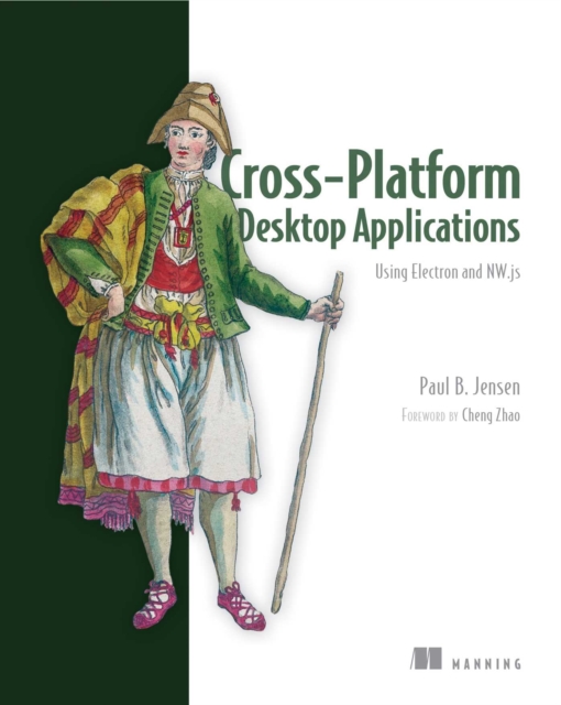 Cross-Platform Desktop Applications : Using Node, Electron, and NW.js, EPUB eBook