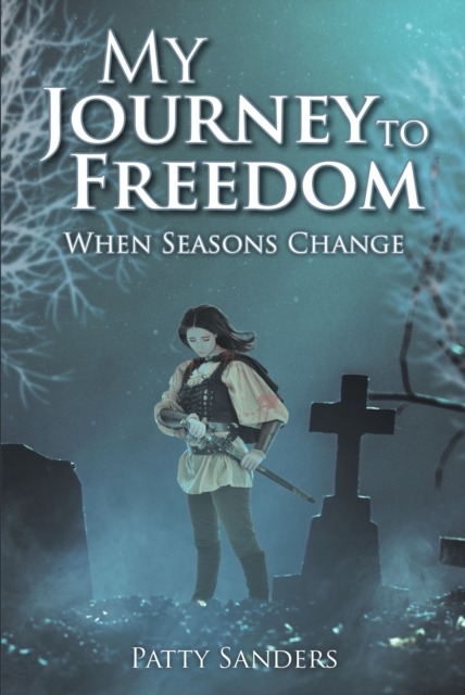 My Journey to Freedom : When Seasons Change, EPUB eBook