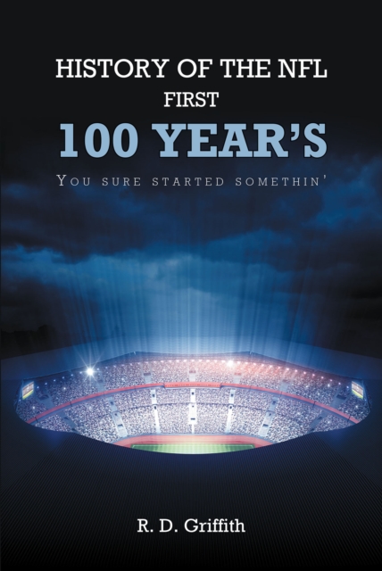 History of the NFL First 100 Year's You Sure Started Somethin', EPUB eBook