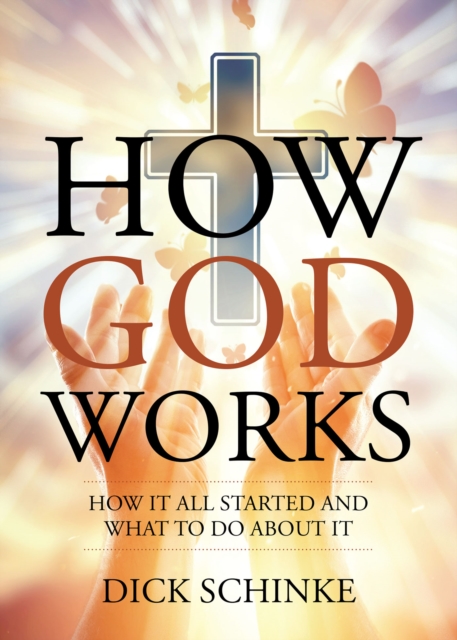 How God Works : How It All Started and What to Do about It, EPUB eBook