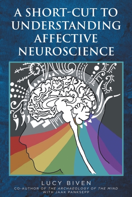 A Short-Cut to Understanding Affective Neuroscience, EPUB eBook