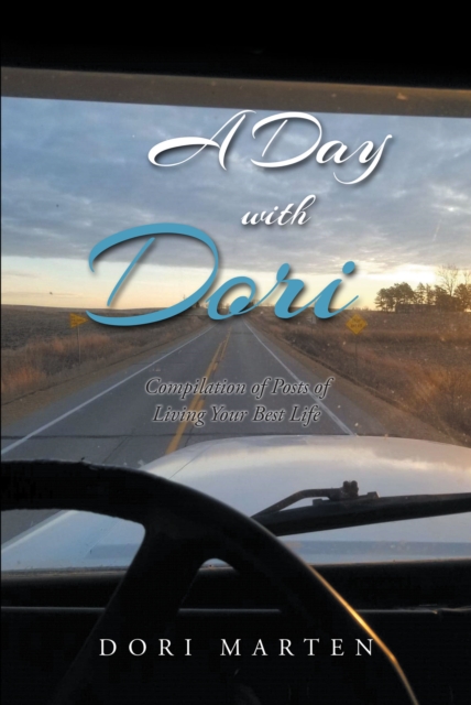 A Day with Dori : Compilation of Posts of Living Your Best Life, EPUB eBook