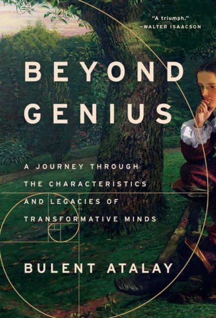 Beyond Genius : A Journey Through the Characteristics and Legacies of Transformative Minds, EPUB eBook