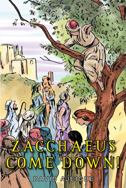 Zacchaeus Come Down!, EPUB eBook
