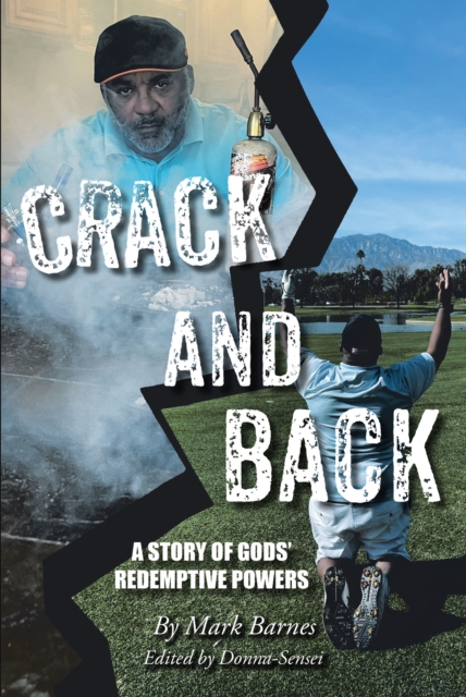 Crack and Back : A Story of Gods' Redemptive Powers, EPUB eBook