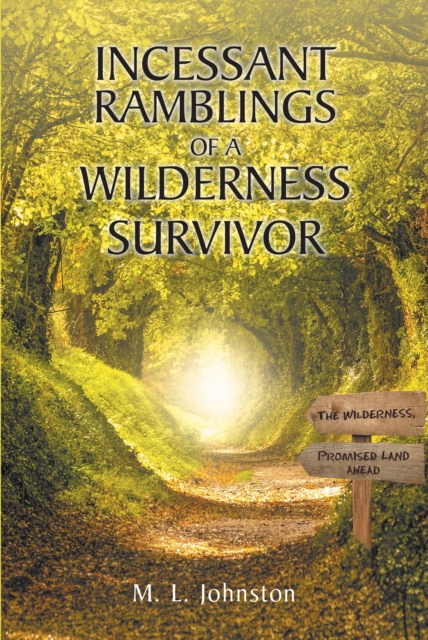 Incessant Ramblings of a Wilderness Survivor, EPUB eBook