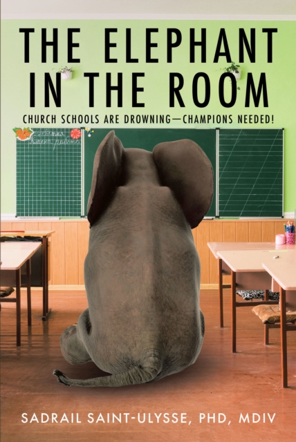 The Elephant in the Room : Church Schools Are Drowning-Champions Needed!, EPUB eBook