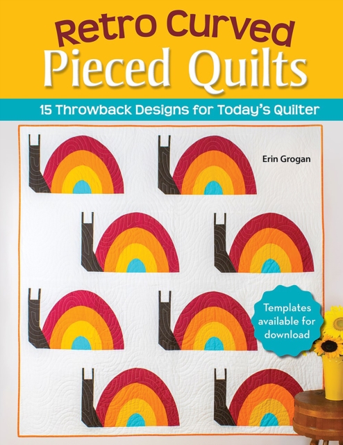 Retro Curved Pieced Quilts : 15 Throwback Designs for Today's Quilter, Paperback / softback Book