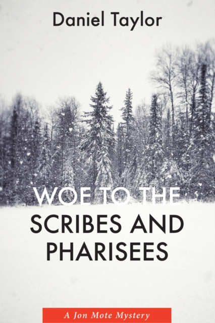 Woe to the Scribes and Pharisees : A Jon Mote Mystery, EPUB eBook