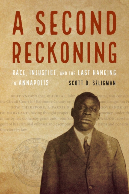Second Reckoning : Race, Injustice, and the Last Hanging in Annapolis, PDF eBook