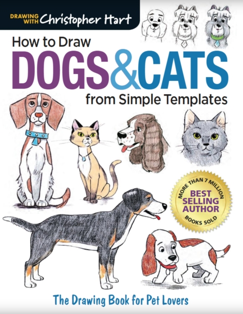 How to Draw Dogs & Cats from Simple Templates : The Drawing Book for Pet Lovers, Paperback / softback Book