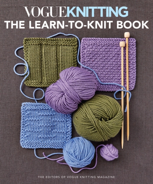 Vogue Knitting: the Learn-To-Knit Book : The Ultimate Guide for Beginners, Paperback / softback Book
