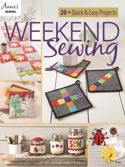 Weekend Sewing : 20+ Quick & Easy Projects, Paperback / softback Book