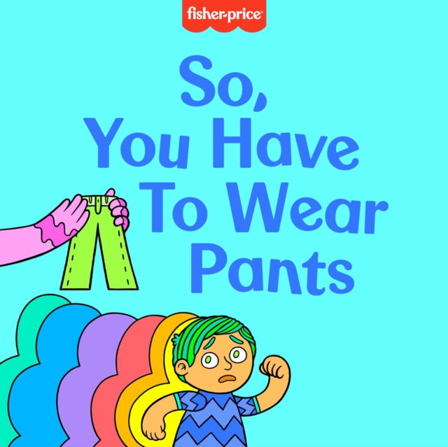 So, You Have to Wear Pants, EPUB eBook