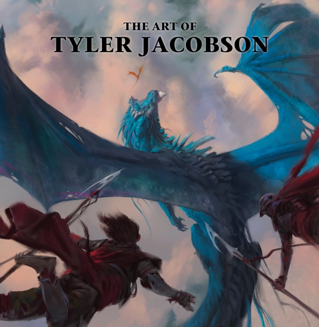 The Art of Tyler Jacobson, Hardback Book