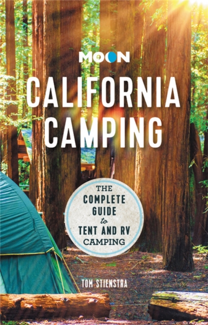 Moon California Camping (Twenty second Edition) : The Complete Guide to Tent and RV Camping, Paperback / softback Book