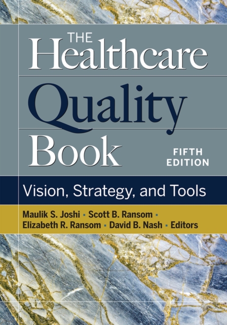 The Healthcare Quality Book : Vision, Strategy, and Tools, Paperback / softback Book