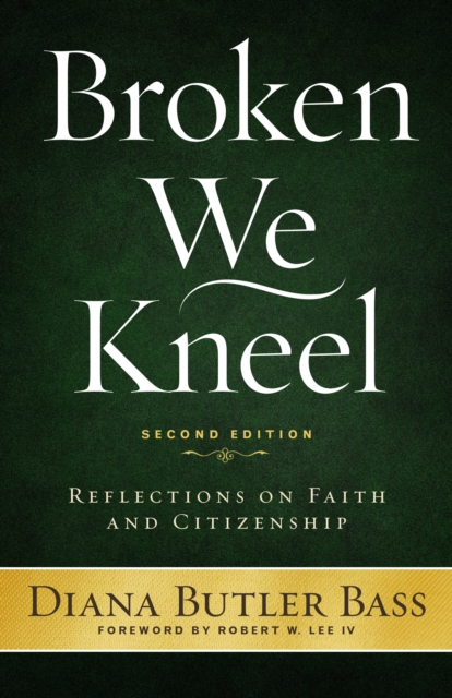 Broken We Kneel : Reflections on Faith and Citizenship, EPUB eBook