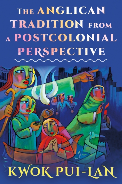 The Anglican Tradition from a Postcolonial Perspective, Paperback / softback Book