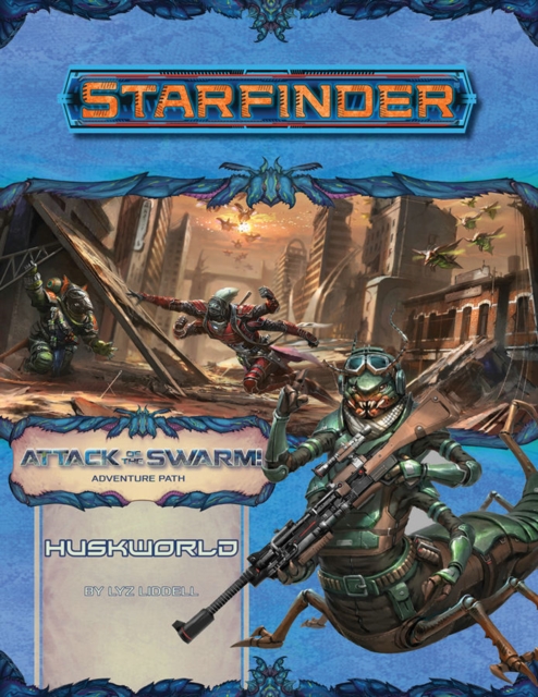 Starfinder Adventure Path: Huskworld (Attack of the Swarm! 3 of 6), Paperback / softback Book