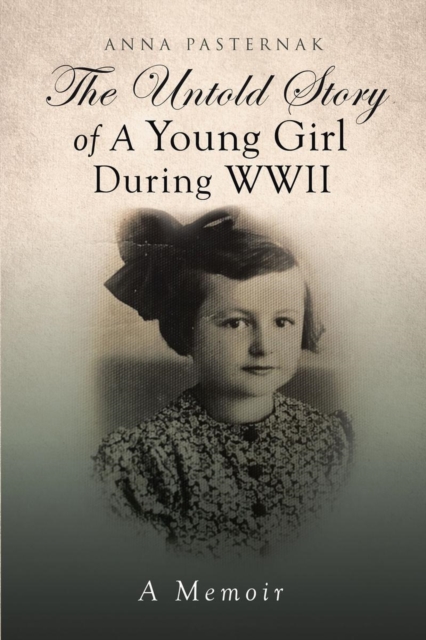 The Untold Story of a Young Girl During WWII : (A Memoir), EPUB eBook
