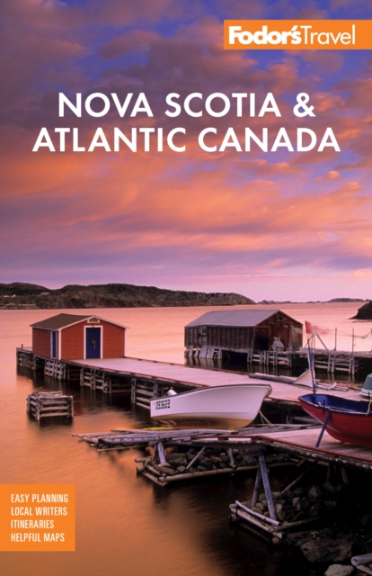 Fodor's Nova Scotia & Atlantic Canada : With New Brunswick, Prince Edward Island, and Newfoundland, EPUB eBook