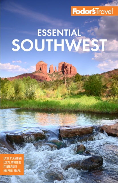 Fodor's Essential Southwest : The Best of Arizona, Colorado, New Mexico, Nevada, and Utah, EPUB eBook