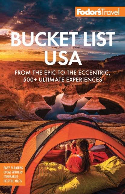 Fodor's Bucket List USA : From the Epic to the Eccentric, 500+ Ultimate Experiences, EPUB eBook