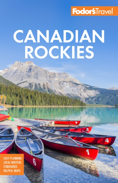 Fodor's Canadian Rockies : with Calgary, Banff, and Jasper National Parks, EPUB eBook