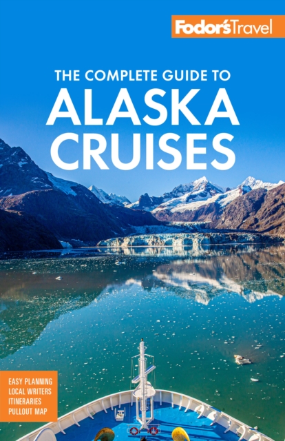 Fodor's The Complete Guide to Alaska Cruises, EPUB eBook