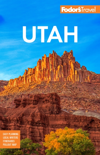 Fodor's Utah : with Zion, Bryce Canyon, Arches, Capitol Reef and Canyonlands National Parks, Paperback / softback Book