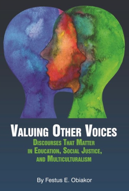 Valuing Other Voices : Discourses that Matter in Education, Social Justice, and Multiculturalism, Paperback / softback Book